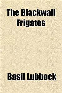 The Blackwall Frigates