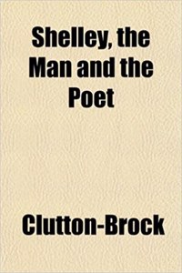Shelley, the Man and the Poet