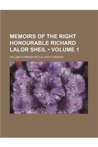 Memoirs of the Right Honourable Richard Lalor Sheil (Volume 1)