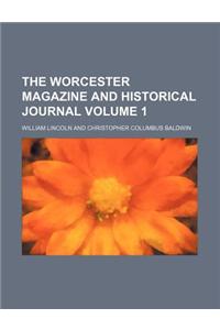 The Worcester Magazine and Historical Journal Volume 1