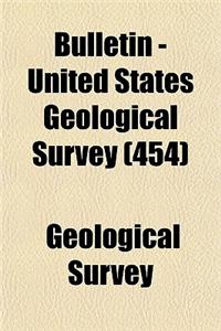 Bulletin - United States Geological Survey Volume 454