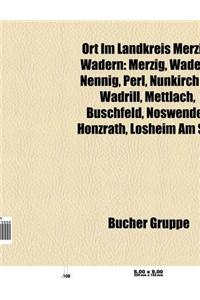 Ort Im Landkreis Merzig-Wadern: Merzig, Wadern, Mettlach, Nunkirchen, Nennig, Perl, Wadrill, Britten, Noswendel, Buschfeld, Honzrath, Beckingen