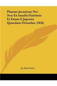 Plantae Javanicae Nec Non Ex Insulis Finitimis Et Etiam E Japonia Quaedam Oriundae (1858)