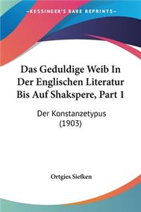 Geduldige Weib In Der Englischen Literatur Bis Auf Shakspere, Part 1