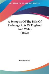 A Synopsis of the Bills of Exchange Acts of England and Wales (1892)