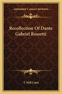 Recollection of Dante Gabriel Rossetti