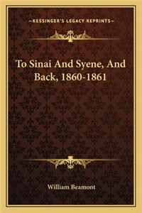To Sinai And Syene, And Back, 1860-1861