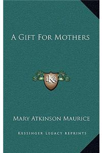 A Gift for Mothers