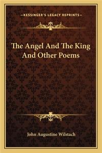 The Angel And The King And Other Poems