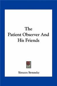 Patient Observer and His Friends
