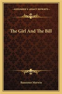 Girl and the Bill the Girl and the Bill