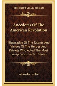 Anecdotes of the American Revolution