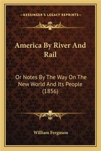 America By River And Rail