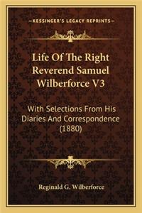 Life of the Right Reverend Samuel Wilberforce V3