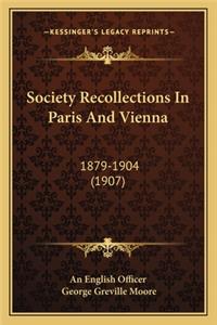 Society Recollections in Paris and Vienna