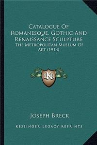 Catalogue of Romanesque, Gothic and Renaissance Sculpture