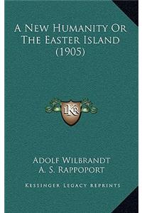 A New Humanity or the Easter Island (1905)