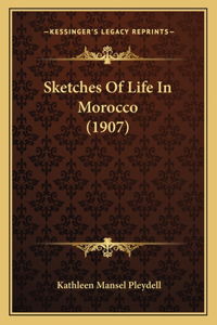 Sketches of Life in Morocco (1907)
