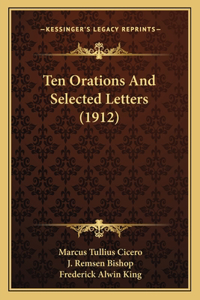 Ten Orations And Selected Letters (1912)