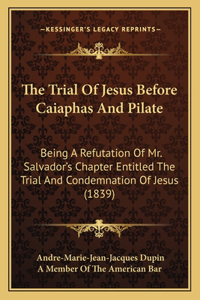 Trial Of Jesus Before Caiaphas And Pilate