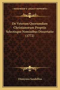 De Veterum Quorumdam Christianorum Propriis Selectisque Nominibus Dissertatio (1772)