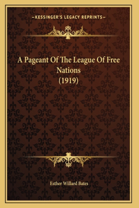 A Pageant Of The League Of Free Nations (1919)