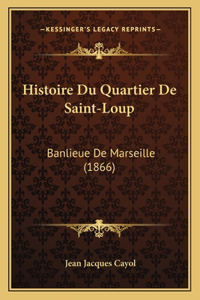 Histoire Du Quartier De Saint-Loup