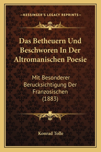 Das Betheuern Und Beschworen In Der Altromanischen Poesie