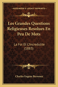 Les Grandes Questions Religieuses Resolues En Peu De Mots