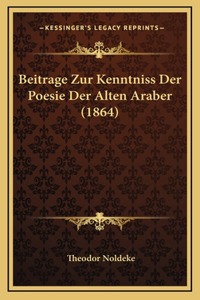 Beitrage Zur Kenntniss Der Poesie Der Alten Araber (1864)