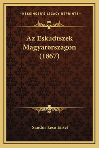 Az Eskudtszek Magyarorszagon (1867)