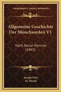 Allgemeine Geschichte Der Monchsorden V1