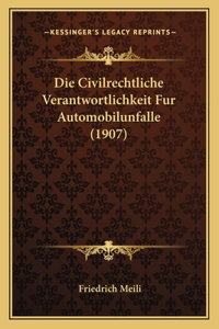 Die Civilrechtliche Verantwortlichkeit Fur Automobilunfalle (1907)