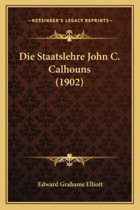 Die Staatslehre John C. Calhouns (1902)