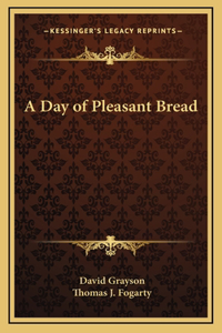 A Day of Pleasant Bread