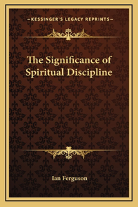 The Significance of Spiritual Discipline