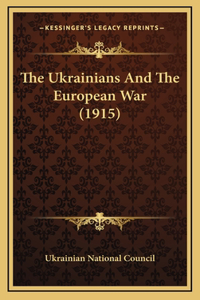 The Ukrainians And The European War (1915)