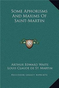 Some Aphorisms And Maxims Of Saint-Martin
