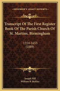 Transcript Of The First Register Book Of The Parish Church Of St. Martins, Birmingham