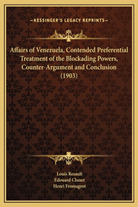 Affairs of Venezuela, Contended Preferential Treatment of the Blockading Powers, Counter-Argument and Conclusion (1903)