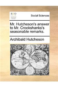 Mr. Hutcheson's answer to Mr. Crookshanks's seasonable remarks.