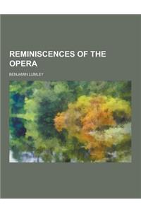 Reminiscences of the Opera