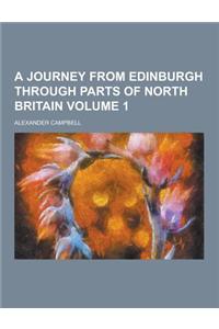 A Journey from Edinburgh Through Parts of North Britain Volume 1