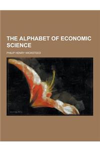 The Alphabet of Economic Science