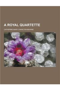 A Royal Quartette