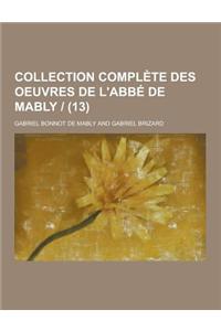 Collection Complete Des Oeuvres de L'Abbe de Mably - (13)