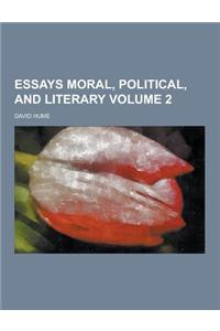 Essays Moral, Political, and Literary Volume 2