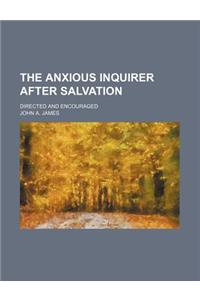 The Anxious Inquirer After Salvation; Directed and Encouraged