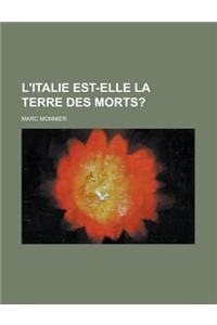 L'Italie Est-Elle La Terre Des Morts?
