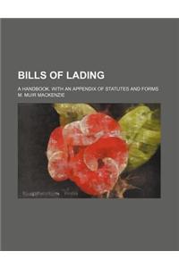 Bills of Lading; A Handbook. with an Appendix of Statutes and Forms